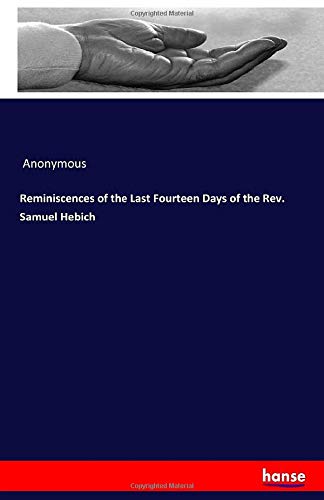 Reminiscences of the Last Fourteen Days of the Rev. Samuel Hebich