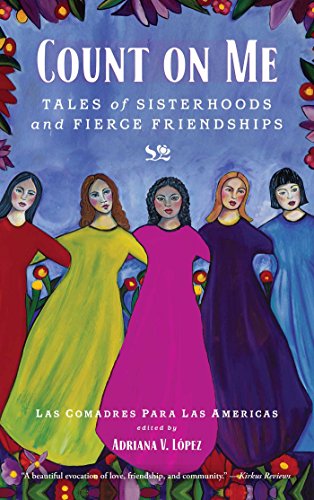 Count on Me: Tales of Sisterhoods and Fierce Friendships