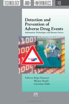 Detection and Prevention of Adverse Drug Events: Information Technologies and Human Factors (Studies in Health Technology and Informatics, Band 148)