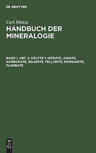 Nitrate, Jodate, Karbonate, Selenite, Tellurite, Manganite, Plumbate (Carl Hintze: Handbuch der Mineralogie)