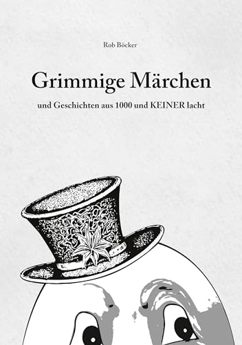 Grimmige Märchen und Geschichten aus 1000 und KEINER lacht