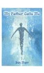 My Father Calls Me: One Man's Way Back to God