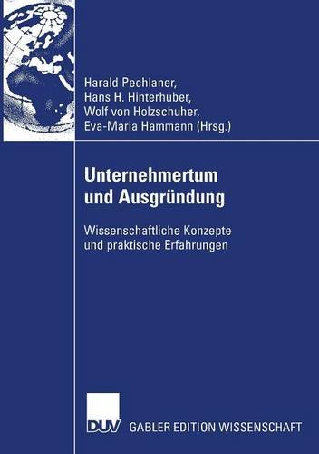 Unternehmertum und Ausgründung: Wissenschaftliche Konzepte und praktische Erfahrungen (German Edition)
