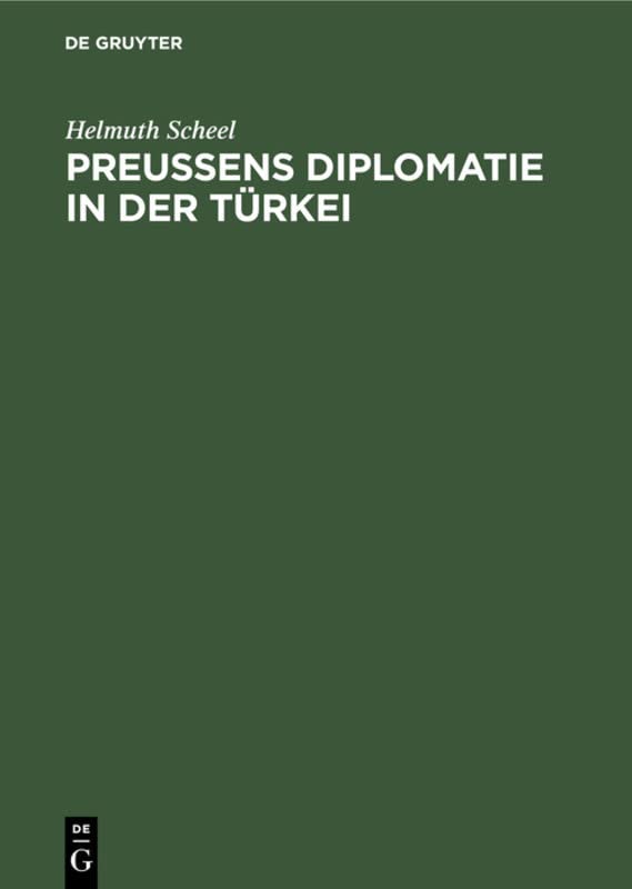 Preussens Diplomatie in der Türkei: 1721–1774