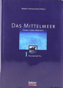 Das Mittelmeer, Bd.1, Allgemeiner Teil: Fauna, Flora, Ökologie (Sav Biologie)