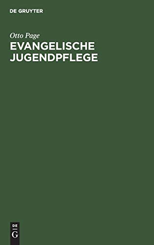 Evangelische Jugendpflege: Ein Handbuch für evangelische Gemeindejugendarbeit