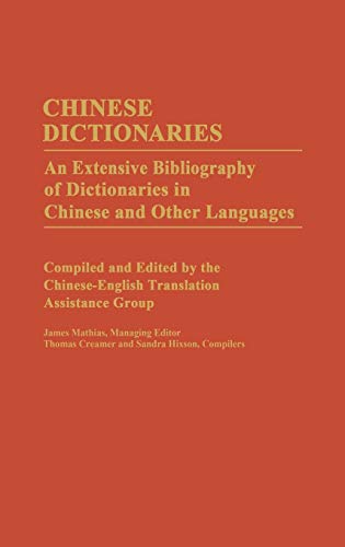 Chinese Dictionaries: An Extensive Bibliography of Dictionaries in Chinese and Other Languages