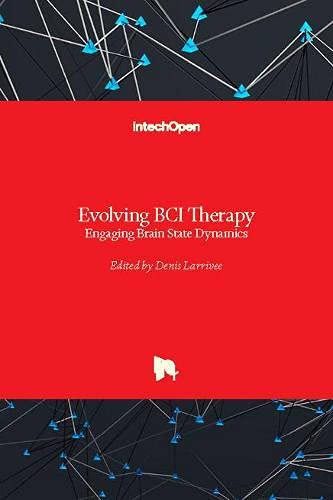 Evolving BCI Therapy: Engaging Brain State Dynamics