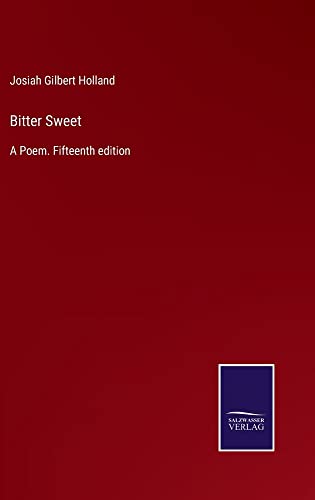 Bitter Sweet: A Poem. Fifteenth edition