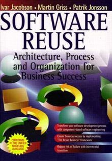 Software Reuse: Architecture, Process and Organization for Business Success: Achitecture, Process and Organization for Business Success (ACM Press)