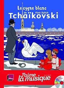 Le cygne blanc de Piotr Ilyitch Tchaïkoski