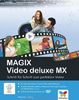MAGIX Video deluxe MX: Schritt für Schritt zum perfekten Video
