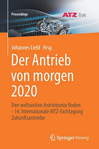 Der Antrieb von morgen 2020: Den weltweiten Antriebsmix finden - 14. Internationale MTZ-Fachtagung Zukunftsantriebe (Proceedings)