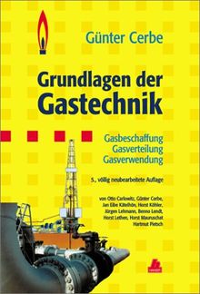 Grundlagen der Gastechnik: Gasbeschaffung - Gasverteilung - Gasverwendung