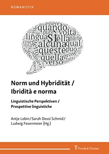 Norm und Hybridität / Ibridità e norma: Linguistische Perspektiven / Prospettive linguistiche (Romanistik)