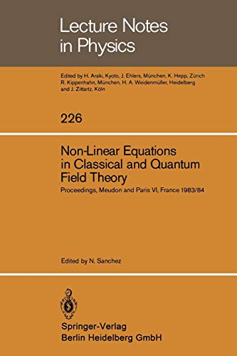 Non-Linear Equations in Classical and Quantum Field Theory: Proceedings Of A Seminar Series Held At Daphe, Observatoire De Meudon, And Lpthe, . . . ... (Lecture Notes in Physics, 226, Band 226)