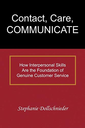 Contact, Care, COMMUNICATE: How Interpersonal Skills Are the Foundation of Genuine Customer Service
