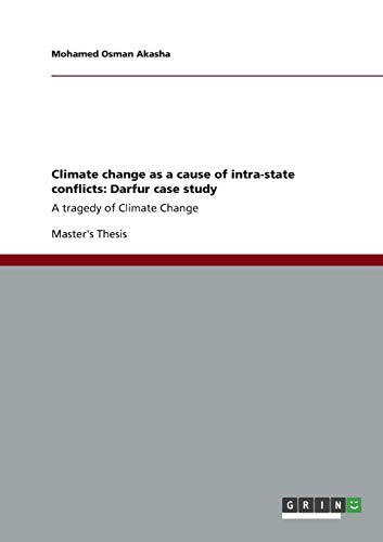 Climate change as a cause of intra-state conflicts: Darfur case study: A tragedy of Climate Change