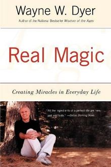 Real Magic: Creating Miracles in Everyday Life