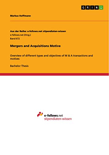 Mergers and Acquisitions Motive: Overview of different types and objectives of M & A transactions and motives