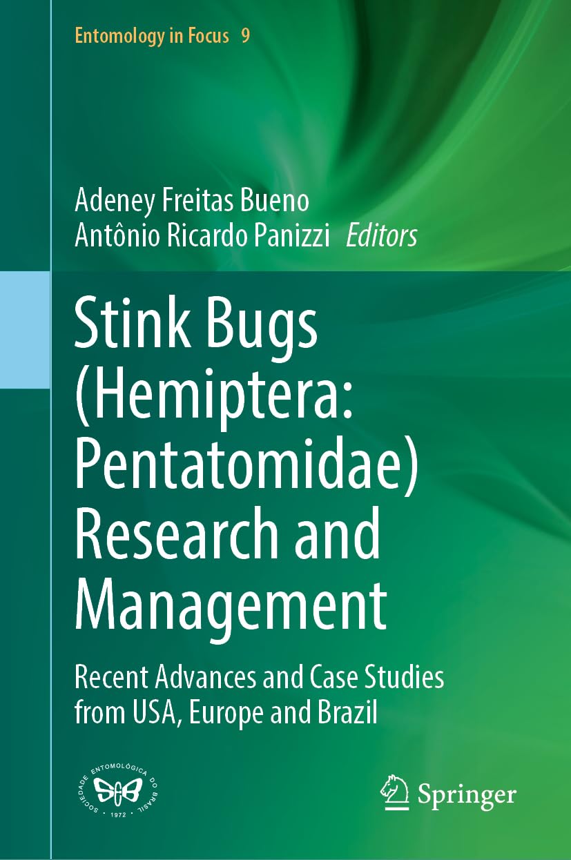 Stink Bugs (Hemiptera: Pentatomidae) Research and Management: Recent Advances and Case Studies from Brazil, Europe, and USA (Entomology in Focus, 9, Band 9)