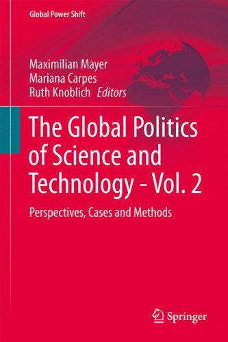 The Global Politics of Science and Technology - Vol. 2: Perspectives, Cases and Methods (Global Power Shift)