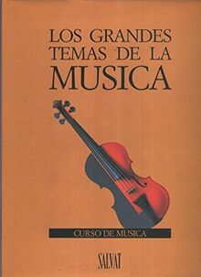 Los grandes temas de la musica: curso de musica