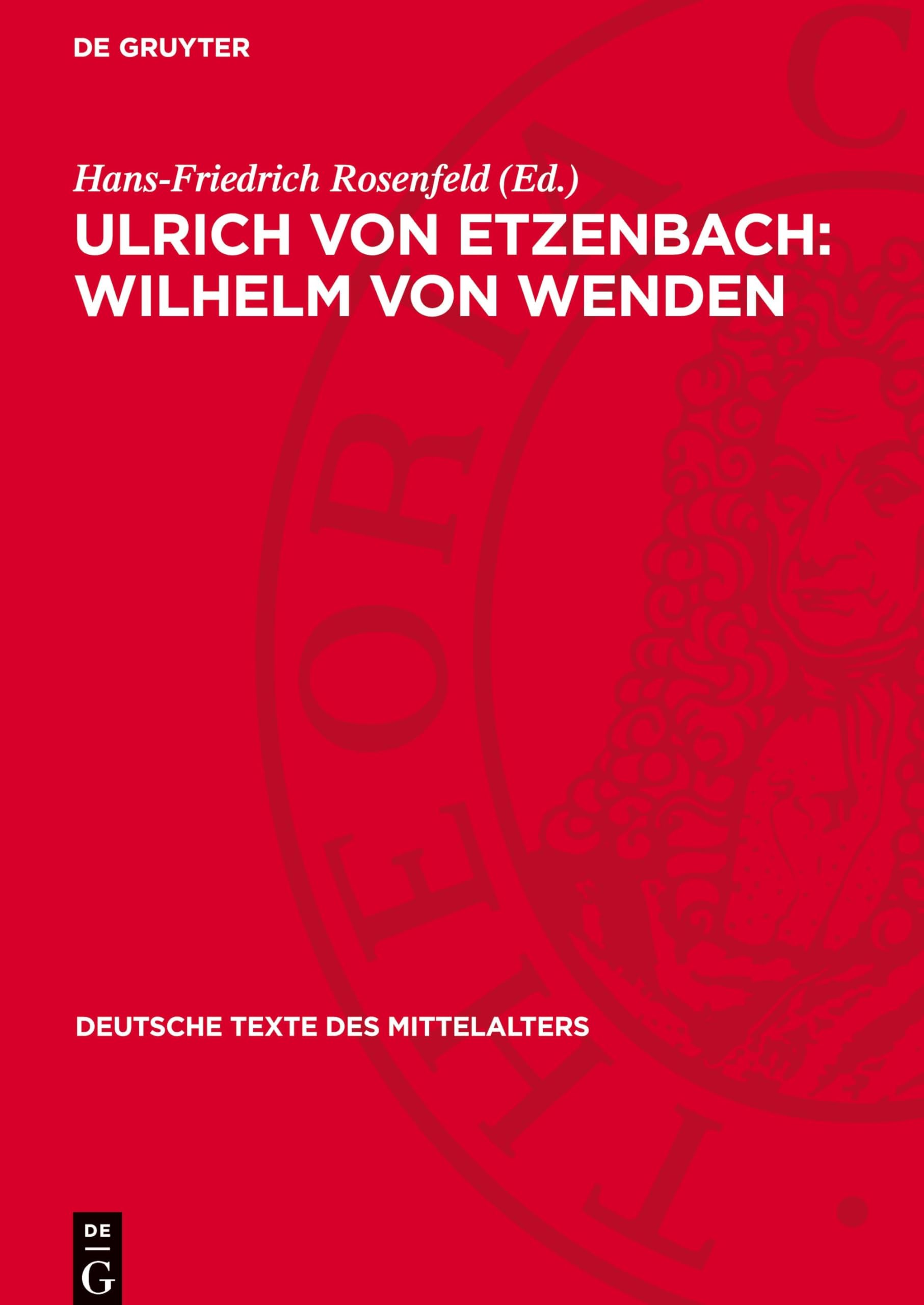 Ulrich von Etzenbach: Wilhelm von Wenden (Deutsche Texte Des Mittelalters)