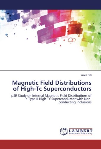 Magnetic Field Distributions of High-Tc Superconductors: μSR Study on Internal Magnetic Field Distributions of a Type II High-Tc Superconductor with ... Superconductor with Non-conducting Inclusions