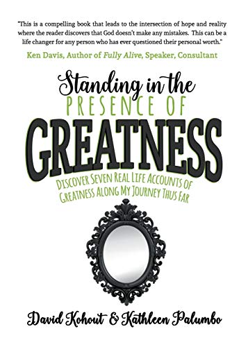 Standing in the Presence of Greatness: Discover Seven Real Life Accounts of Greatness Along My Journey Thus Far