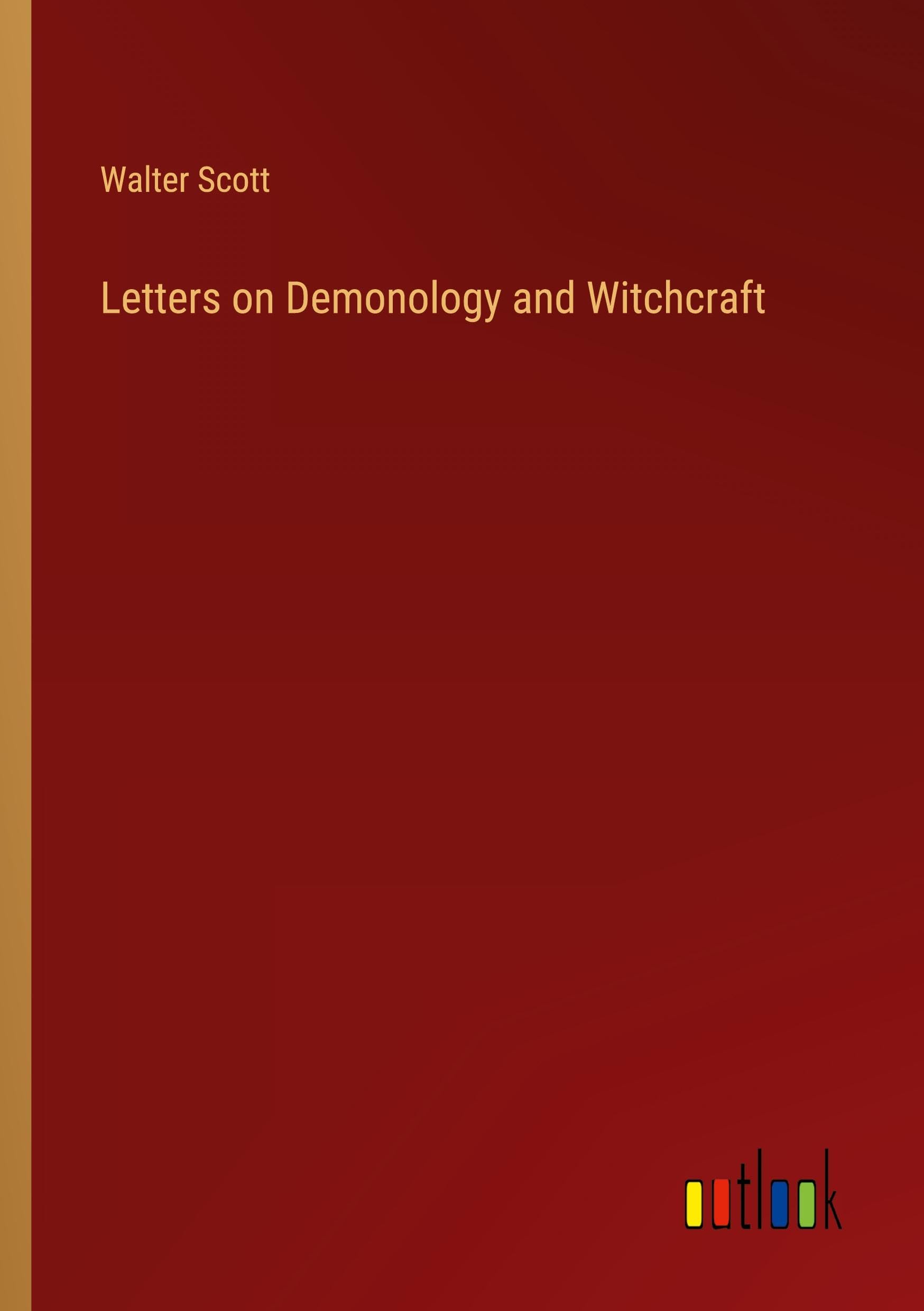 Letters on Demonology and Witchcraft