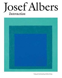 Josef Albers. Interaction: Ausst. Kat. Villa Hügel, Essen, 2018