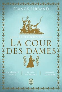 La cour des dames : intégrale