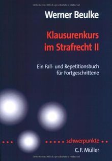 Klausurenkurs im Strafrecht II: Ein Fall- und Repetitionsbuch für Fortgeschrittene