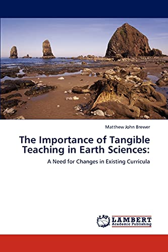 The Importance of Tangible Teaching in Earth Sciences:: A Need for Changes in Existing Curricula