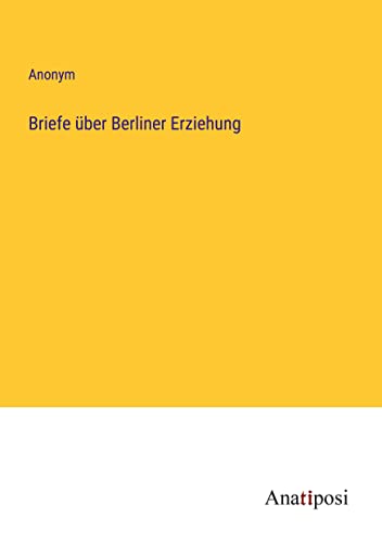 Briefe über Berliner Erziehung