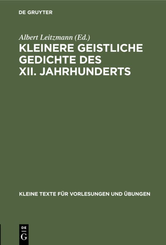 Kleinere geistliche Gedichte des XII. Jahrhunderts (Kleine Texte für Vorlesungen und Übungen, 54, Band 54)