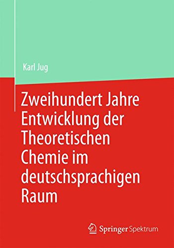 Zweihundert Jahre Entwicklung der Theoretischen Chemie im deutschsprachigen Raum (German Edition)