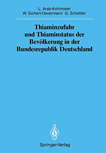 Thiaminzufuhr und Thiaminstatus der Bevölkerung in der Bundesrepublik Deutschland (Sitzungsberichte der Heidelberger Akademie der Wissenschaften / ... Akademie der Wissenschaften, 1988 / 1988/5)