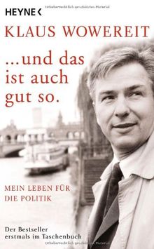 ... und das ist auch gut so.: Mein Leben für die Politik