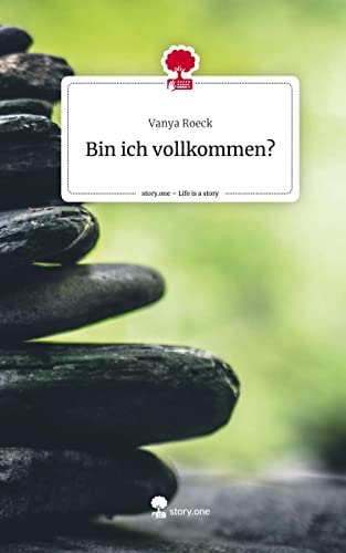 Bin ich vollkommen?. Life is a Story - story.one