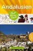 Reiseführer Andalusien: Zeit für das Beste. Highlights, Geheimtipps und Wohlfühladressen. Reiseführer mit Sehenswürdigkeiten in Südspanien, Malaga und Sevilla und mit praktischer Andalusien-Karte