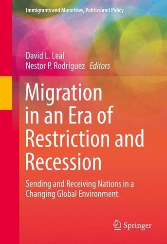Migration in an Era of Restriction and Recession: Sending and Receiving Nations in a Changing Global Environment (Immigrants and Minorities, Politics and Policy)