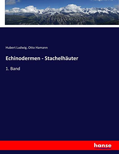 Echinodermen - Stachelhäuter: 1. Band