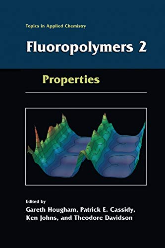 Fluoropolymers 2: Properties (Topics in Applied Chemistry)