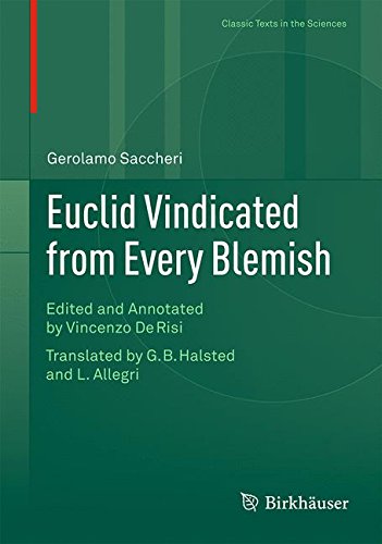 Euclid Vindicated from Every Blemish: Edited and Annotated by Vincenzo De Risi. Translated by G.B. Halsted and L. Allegri (Classic Texts in the Sciences)