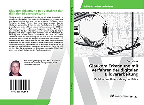 Glaukom Erkennung mit Verfahren der digitalen Bildverarbeitung: Verfahren zur Untersuchung der Retina