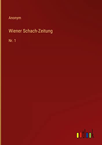 Wiener Schach-Zeitung: Nr. 1