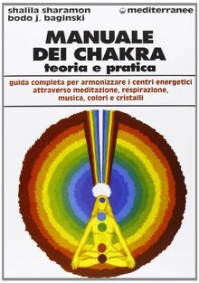 Manuale dei chakra. Teoria e pratica