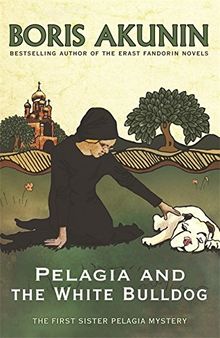 Pelagia and the White Bulldog: The First Sister Pelagia Mystery (Sister Pelagia Mystery 1)